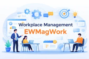 workplace management ewmagwork